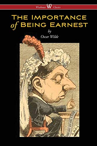 Beispielbild fr The Importance of Being Earnest (Wisehouse Classics Edition) zum Verkauf von PBShop.store US