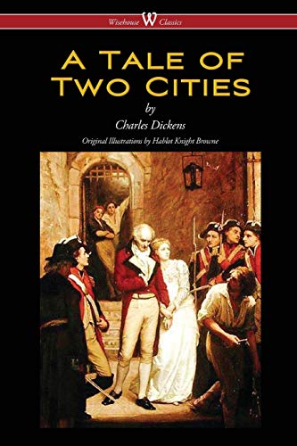 Stock image for A Tale of Two Cities (Wisehouse Classics - with original Illustrations by Phiz) for sale by HPB-Diamond