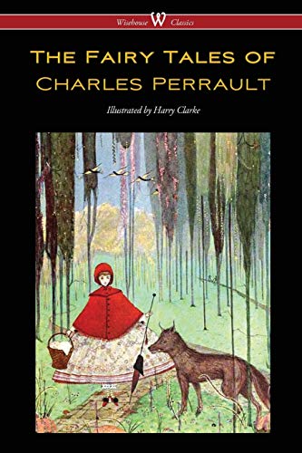 9789176372135: The Fairy Tales of Charles Perrault (Wisehouse Classics Edition - with original color illustrations by Harry Clarke)