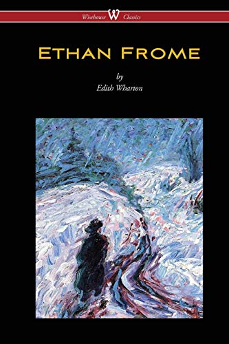 Beispielbild fr Ethan Frome (Wisehouse Classics Edition - With an Introduction by Edith Wharton) zum Verkauf von Half Price Books Inc.