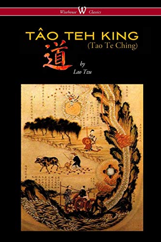 Beispielbild fr THE T?O TEH KING (TAO TE CHING - Wisehouse Classics Edition) zum Verkauf von PBShop.store US