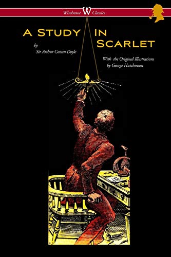 Stock image for A Study in Scarlet Wisehouse Classics Edition with original illustrations by George Hutchinson for sale by PBShop.store US