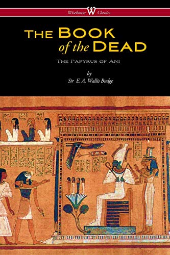 9789176372470: The Egyptian Book of the Dead: The Papyrus of Ani in the British Museum (Wisehouse Classics Edition)