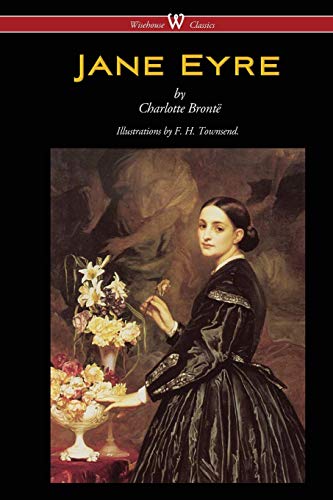 Imagen de archivo de Jane Eyre (Wisehouse Classics Edition - With Illustrations by F. H. Townsend) a la venta por Lexington Books Inc