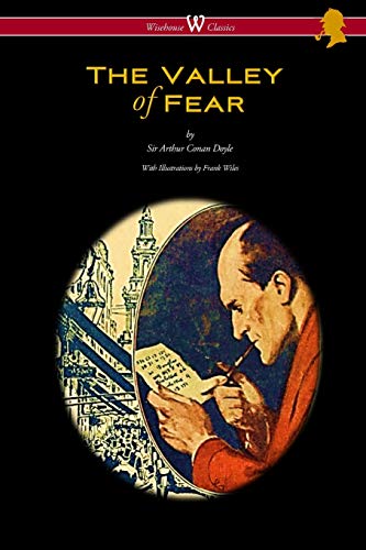 Imagen de archivo de The Valley of Fear (Wisehouse Classics Edition - with original illustrations by Frank Wiles) a la venta por Wonder Book