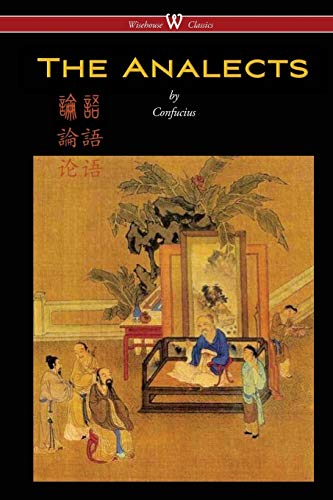 Beispielbild fr The Analects of Confucius (Wisehouse Classics Edition) zum Verkauf von GF Books, Inc.