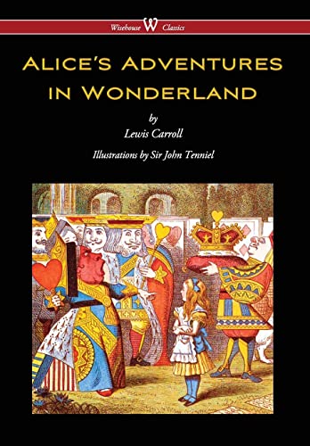 Beispielbild fr Alice's Adventures in Wonderland (Wisehouse Classics - Original 1865 Edition with the Complete Illustrations by Sir John Tenniel) (2016) zum Verkauf von Books From California