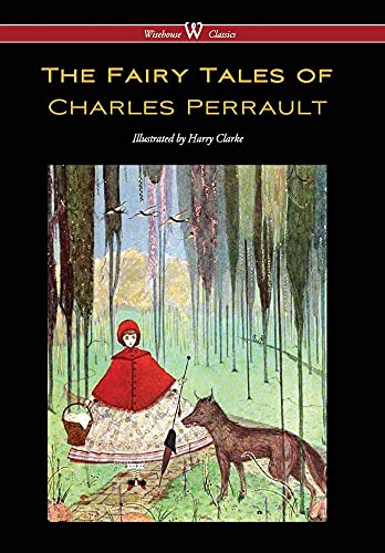 9789176374504: Fairy Tales of Charles Perrault (Wisehouse Classics Edition - With Original Color Illustrations by Harry Clarke)