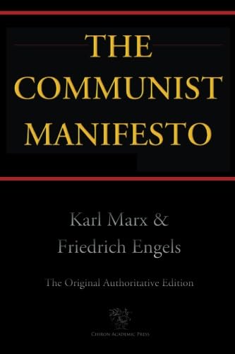 Beispielbild fr The Communist Manifesto (Chiron Academic Press - The Original Authoritative Edition) zum Verkauf von GF Books, Inc.