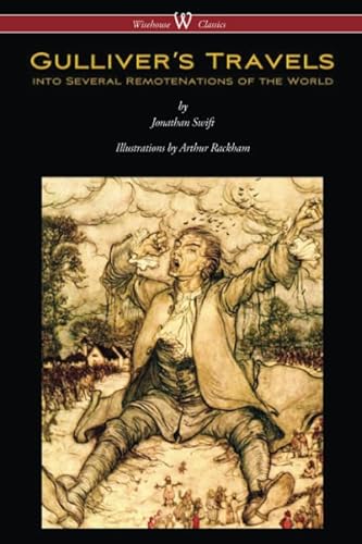 Imagen de archivo de Gulliver s Travels into Several Remote Nations of the World (Wisehouse Classics Edition): With Original Color Illustrations by Arthur Rackham a la venta por Revaluation Books