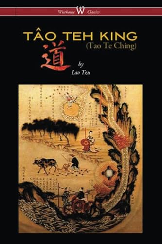 Stock image for THE TO TEH KING (TAO TE CHING - Wisehouse Classics Edition) for sale by Books Unplugged