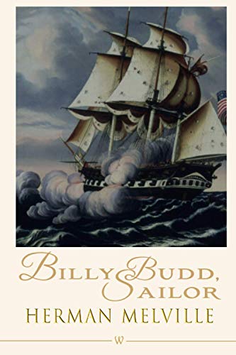 Imagen de archivo de Billy Budd, Sailor (Wisehouse Classics Edition) a la venta por GF Books, Inc.