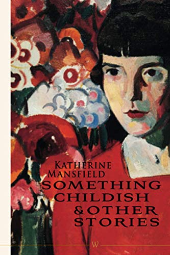 9789176379004: Something Childish and other Stories (Wisehouse Classics Edition)