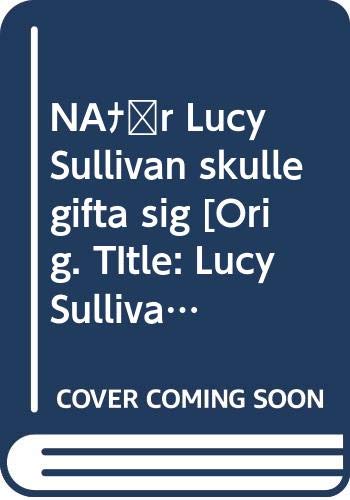 Stock image for N�r Lucy Sullivan skulle gifta sig [Orig. TItle: Lucy Sullivan is getting Married] for sale by Wonder Book