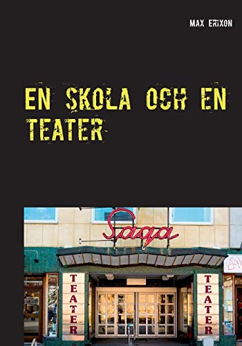 9789176992722: En skola och en teater: En fotobok av Max Erixon (Swedish Edition)