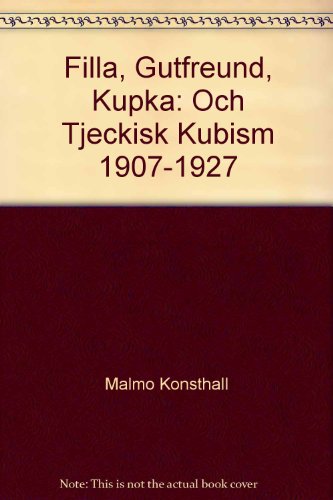 Stock image for Filla, Gutfreund, Kupka och tjeckisk kubism 1907-1927 for sale by Pangloss antikvariat & text.