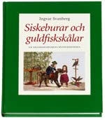 Stock image for Siskeburar och guldfisksklar : ur sllskapsdjurens kulturhistoria for sale by Pangloss antikvariat & text.