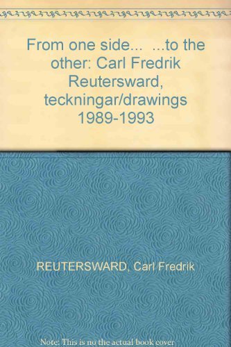 Beispielbild fr From one side. .to the other: Carl Fredrik Reutersward, teckningar/drawings 1989-1993 zum Verkauf von medimops