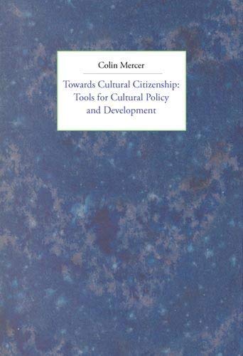 Towards Cultural Citizenship: Tools for Cultural Policy and Development (9789178446223) by Colin Mercer