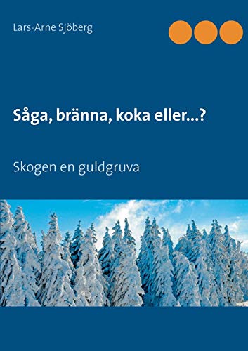 Stock image for Sga, brnna, koka eller.?: Skogen en guldgruva (Swedish Edition) for sale by Lucky's Textbooks