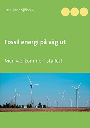 Stock image for Fossil energi p vg ut Men vad kommer i stllet for sale by PBShop.store US