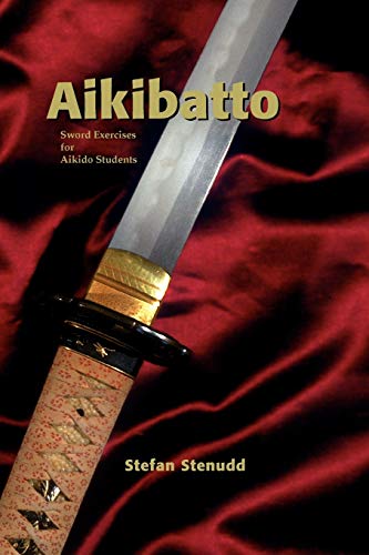 Beispielbild fr Aikibatto: Sword Exercises for Aikido Students zum Verkauf von ThriftBooks-Dallas