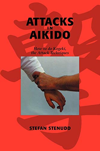 Beispielbild fr Attacks in Aikido: How to do Kogeki, the Attack Techniques zum Verkauf von HPB Inc.