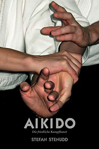 9789178940561: Aikido. Die friedliche Kampfkunst