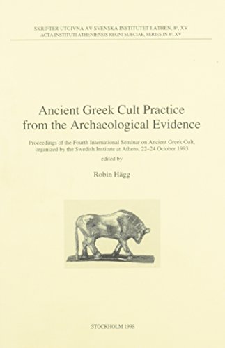 ANCIENT GREEK CULT PRACTICE FROM THE ARCHAEOLOGICAL EVIDENCE Proceedings of the Fourth Internatio...