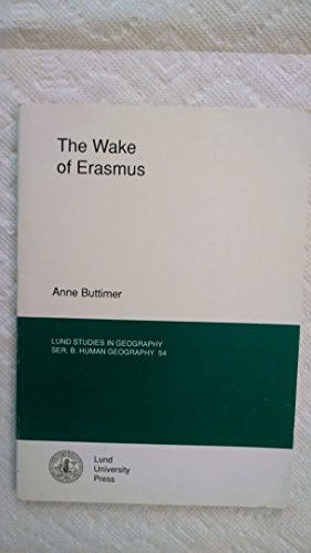 The wake of Erasmus: Saints, scholars, and studia in mediaeval Norden (Lund studies in geography) (9789179661052) by Buttimer, Anne