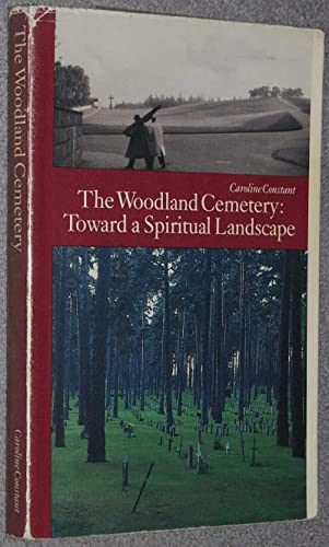 The Woodland Cemetery: Toward a Spiritual Landscape (9789179880606) by Caroline Constant