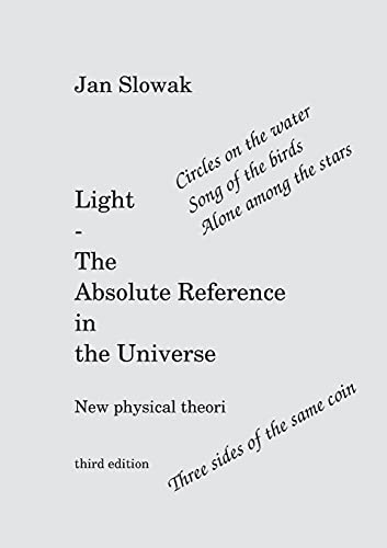 9789180070669: Light - The Absolute Reference in the Universe: New physical theory