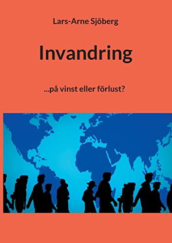 Stock image for Invandring: .p vinst eller frlust? (Swedish Edition) for sale by Lucky's Textbooks