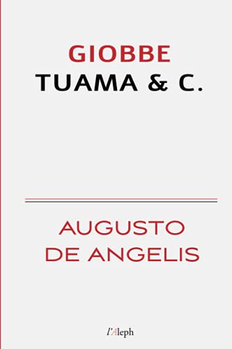 Stock image for Giobbe Tuama & C. (Augusto De Angelis) (Italian Edition) for sale by GF Books, Inc.