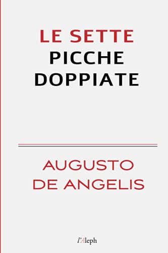 Beispielbild fr Le sette picche doppiate (Augusto De Angelis) (Italian Edition) zum Verkauf von GF Books, Inc.