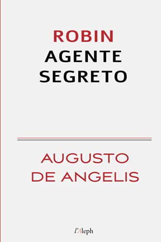 9789180300148: Robin agente segreto (Augusto De Angelis) (Italian Edition)