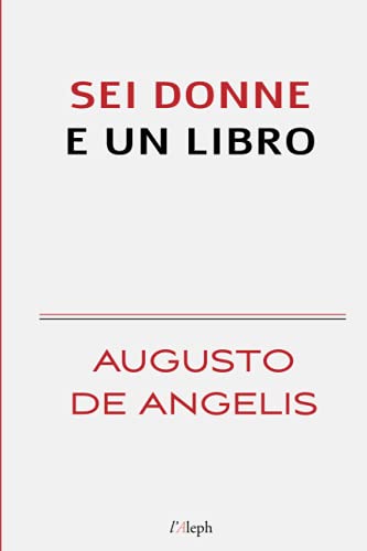 Stock image for Sei donne e un libro (Augusto De Angelis) (Italian Edition) for sale by GF Books, Inc.