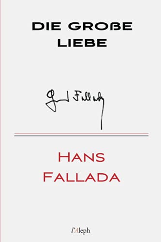 Stock image for Die groe Liebe (Hans Fallada) (German Edition) for sale by Book Deals