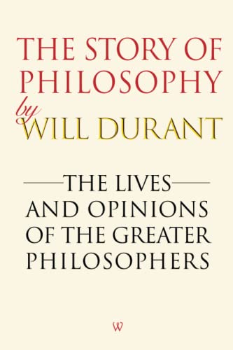 Beispielbild fr The Story of Philosophy: The Lives and Opinions of the Greater Philosophers zum Verkauf von Better World Books: West