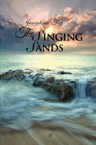 Stock image for The Singing Sands (Wisehouse Classics Edition) (Josephine Tey) for sale by WorldofBooks