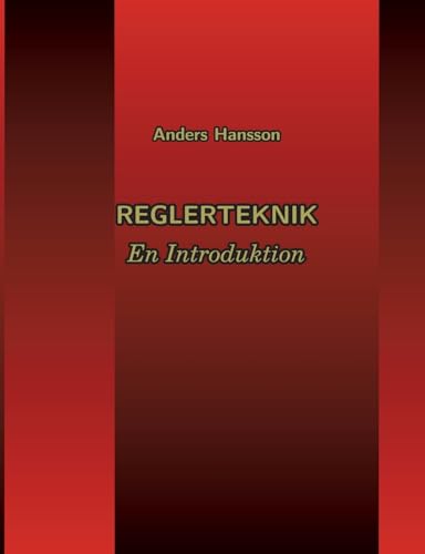 Beispielbild fr Reglerteknik: En Introduktion (Swedish Edition) zum Verkauf von California Books