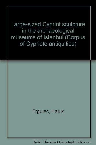 Beispielbild fr Large-Sized Cypriot Sculpture in the Archaeological Museums of Istanbul (Corpus of Cypriote Antiquities, No. 4) zum Verkauf von dsmbooks