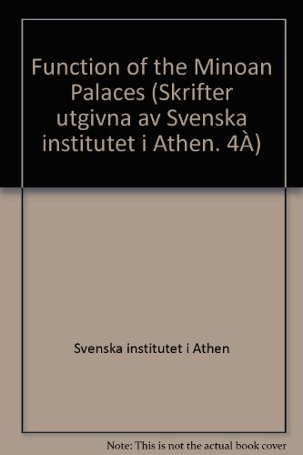 Imagen de archivo de The Function of the Minoan Palaces Proceedings of the Fourth International Symposium At the Swedish Institute in Athens, 10-16 June, 1984 a la venta por Michener & Rutledge Booksellers, Inc.