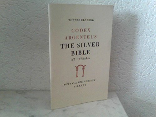 Beispielbild fr Codex Argenteus: The Silver Bible At Uppsala zum Verkauf von Wonder Book