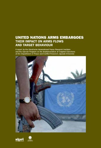 United Nations Arms Embargoes: Their Impact on Arms Flows and Target Behaviour (9789185114566) by Damien Fruchart; Paul Holtom; Siemon T. Wezeman; Daniel Strandow; Peter Wallensteen
