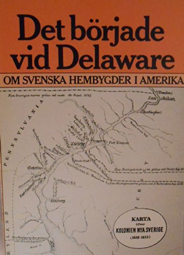 9789185124701: Det Började vid Delaware: Om svenska hembygder i Amerika (Bygd och natur) (Swedish Edition)