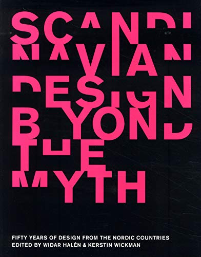 9789185213016: Scandinavian Design Beyond The Myth - Fifty Years Of Design From The Nordic Countries