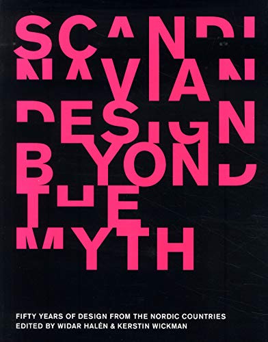 Imagen de archivo de Scandinavian Design Beyond The Myth - Fifty Years Of Design From The Nordic Countries a la venta por WorldofBooks