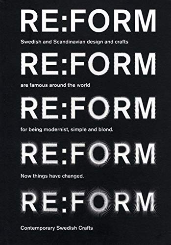 Re:form: Contemporary Swedish Art Crafts