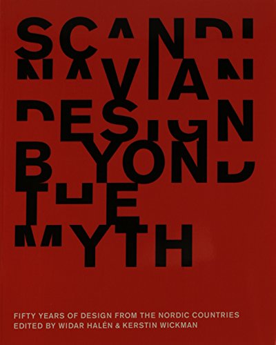 9789185213306: Scandinavian Design Beyond the Myth: Fifty Years of Scandinavian Design from the Nordic Countries